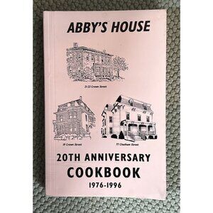 Abby’s House 20th Anniversary Cookbook 1976-1996